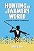 Hunting in a Farmer's World: Celebrating the Mind of an Entrepreneur