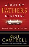 Book cover for About My Father's Business: Taking Your Faith to Work
