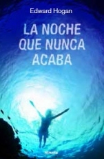 Portada de La noche que nunca acaba, de Edward Hogan