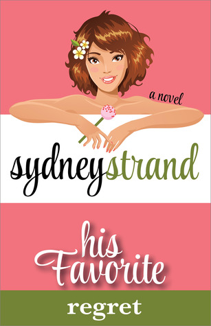 His Favorite Regret: A Romantic Comedy (His Favorite, #1)