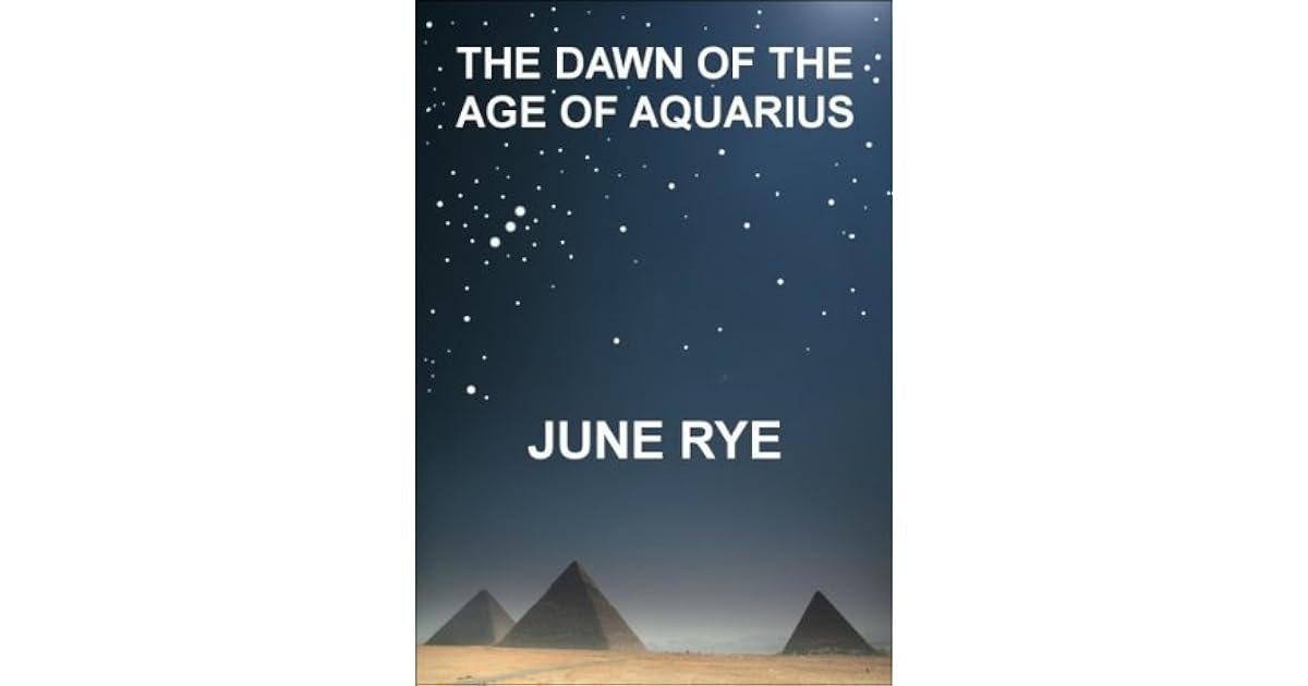 June Rye Books THE DAWN OF THE AGE OF AQUARIUS by June Rye