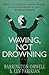 Waving, Not Drowning