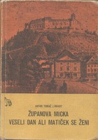 Županova Micka ; Veseli dan ali Matiček se ženi (Hardcover)