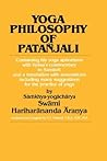 Yoga Philosophy of Patanjali: Containing His Yoga Aphorisms with Vyasa's Commentary in Sanskrit and a Translation with Annotations Including Many Suggestions for the Practice of Yoga