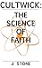 The Science of Faith (Cultwick #3)