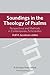 Soundings in the Theology of Psalms: Perspectives And Methods In Contemporary Scholarship