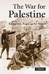 The War for Palestine: Rewriting the History of 1948 (Cambridge Middle East Studies) The War for Palestine: Rewriting the History of 1948 (Cambridge Middle East Studies)