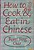 How To Cook And Eat In Chinese