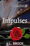 Impulses by V.L. Brock Impulses by V.L. Brock