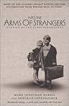 Into the Arms of Strangers by Mark Jonathan Harris Into the Arms of Strangers by Mark Jonathan Harris
