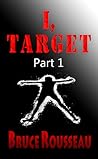 I, Target (Part 1)