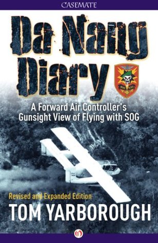 Da Nang Diary: A Forward Air Controller's Gunsight View of Flying with SOG (Kindle Edition)