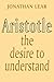 Aristotle: The Desire to Un...