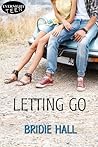Letting Go by Bridie Hall Letting Go by Bridie Hall