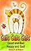 Cats Cats Cats: Good and Bad, Happy and Sad!