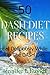 50 DASH Diet Recipes: Eat Deliciously While On The DASH Diet