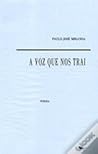 A voz que nos trai (Livros Cotovia) (Portuguese Edition)