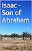 Isaac - Son of Abraham (Genesis - The Bible Study Book 4)