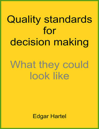 Quality Standards for Decision Making: What They Could Look Like
