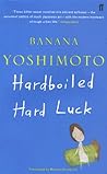 Hardboiled & Hard Luck by Banana Yoshimoto