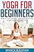Yoga For Beginners - How to...