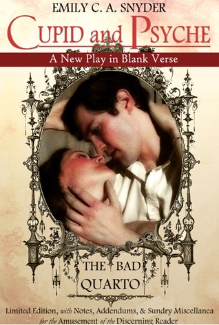 Cupid and Psyche ~ A New Play in Blank Verse: The Bad Quarto Limited Edition