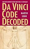 Da Vinci Code Decoded: The Truth Behind the New York Times #1 Bestseller Da Vinci Code Decoded: The Truth Behind the New York Times #1 Bestseller