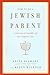 How to Be a Jewish Parent: A Practical Handbook for Family Life