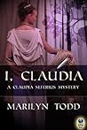 I, Claudia by Marilyn Todd