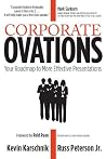 Corporate Ovations: Your Roadmap to More Effective Presentations Corporate Ovations: Your Roadmap to More Effective Presentations