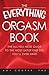 The Everything Orgasm Book: The all-you-need guide to the most satisfying sex you'll ever have