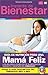 GUÍA DE NUTRICIÓN PARA UNA MAMÁ FELIZ (Instante de BIENESTAR - Colección Mamá Fitness nº 3) (Spanish Edition)