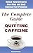 The Complete Guide to Quitting Caffeine by Jack Draper