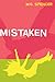 Mistaken