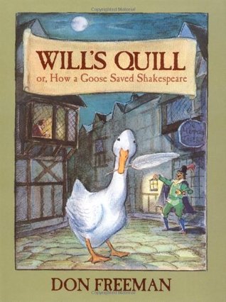 Will's Quill: or, How a Goose Saved Shakespeare (Hardcover)