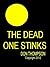 The Dead One Stinks