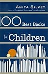 100 Best Books for Children by Anita Silvey