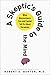 A Skeptic's Guide to the Mind by Robert A. Burton