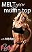 Melt Your Muffin Top: Discover the Secrets to Transform Your Tummy and Burn Off the Mommy Belly Fat!