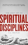 The Lost Art of Spiritual Disciplines The Lost Art of Spiritual Disciplines