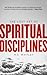 The Lost Art of Spiritual Disciplines