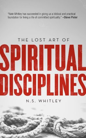 The Lost Art of Spiritual Disciplines (Kindle Edition)