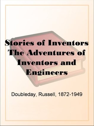 Stories of Inventors The Adventures of Inventors and Engineers (Kindle Edition)