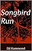Songbird Run