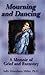 Mourning and Dancing: A Memoir of Grief and Recovery