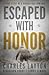 Escaped with Honor