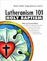 Lutheranism 101: ...