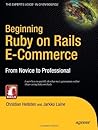 Beginning Ruby on Rails E-Commerce: From Novice to Professional