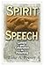 Spirit Speech by Luke A. Powery