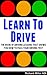 Learn To Drive -The Book Of Driving Lessons That Shows You Ho... by Richard Miller